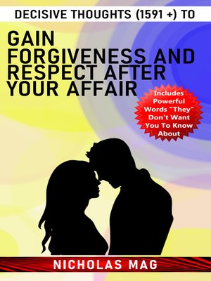 cover image of Decisive Thoughts (1591 +) to Gain Forgiveness and Respect After Your Affair
